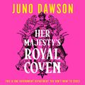 Cover Art for B09J1J8QLB, Her Majesty's Royal Coven by Juno Dawson