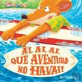 Cover Art for 9789722362382, Ai, Ai, Ai, Que Aventura no Havai! by Geronimo Stilton