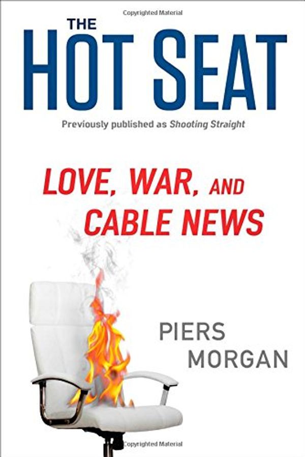 Cover Art for 9781476750149, The Hot Seat by Morgan, Piers