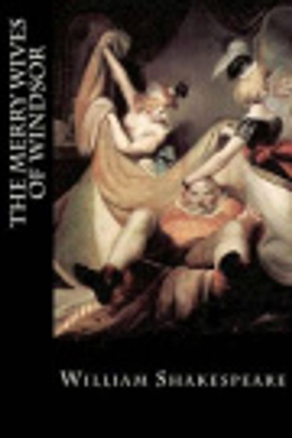 Cover Art for 9781530472574, The Merry Wives of Windsor by William Shakespeare