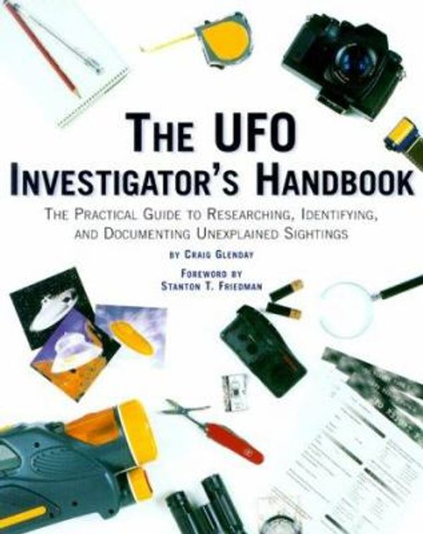 Cover Art for 9780762406197, The UFO investigator's handbook: the practical guide to researching, identifying, and documenting unexplained sightings by Craig Glenday