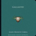 Cover Art for 9781162664125, Gallantry by James Branch Cabell