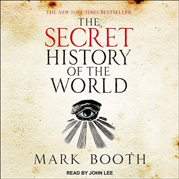 Cover Art for 9781400106226, The Secret History of the World by Mark Booth