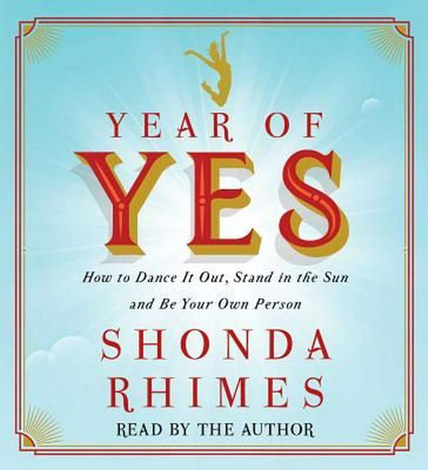 Cover Art for 9781442396197, Year of Yes: How to Dance It Out, Stand in the Sun and Be Your Own Person by Shonda Rhimes