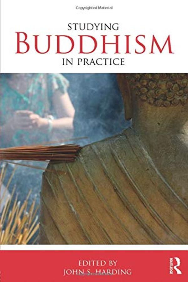Cover Art for 0000415464862, Studying Buddhism in Practice (Studying Religions in Practice) by 
