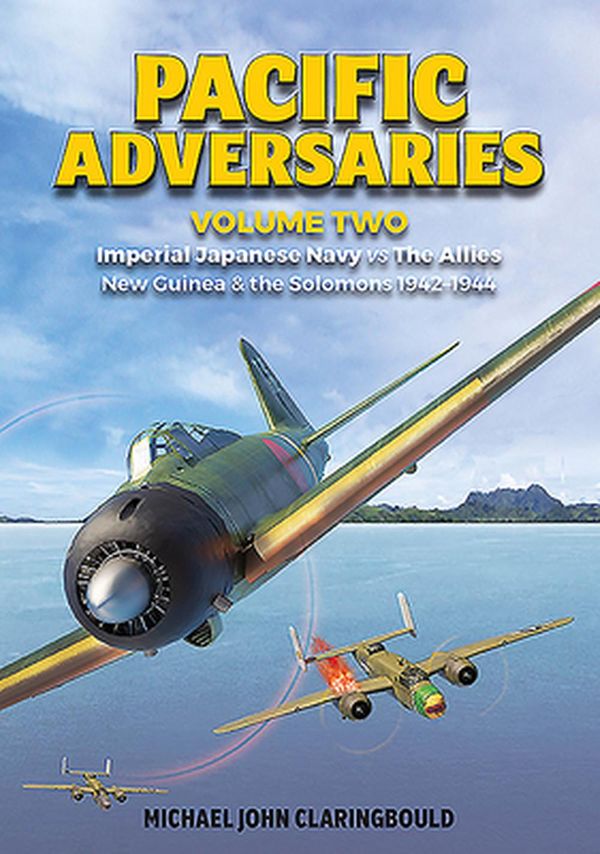 Cover Art for 9780648665908, Pacific Adversaries Volume 2 by Michael Claringbould