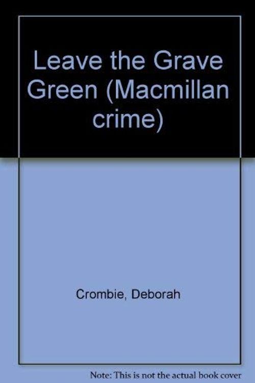Cover Art for 9780333641750, Leave the Grave Green by Deborah Crombie
