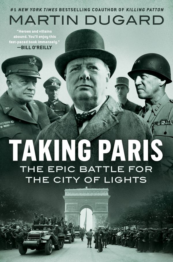 Cover Art for 9780593183083, Taking Paris: The Epic Battle for the City of Lights by Martin Dugard