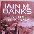 Cover Art for 9788842913085, L'altro universo by Iain M. Banks