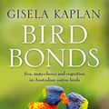 Cover Art for B07TXTP36X, Bird Bonds by Gisela Kaplan