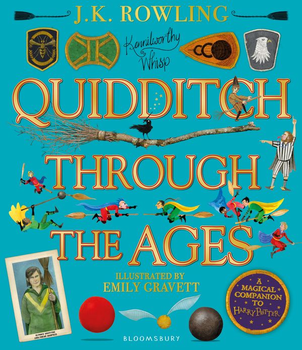 Cover Art for 9781526608123, Quidditch Through the Ages - Illustrated Edition: A magical companion to the Harry Potter stories by J.k. Rowling