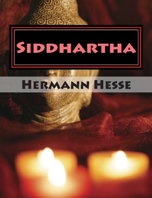 Cover Art for 9781494392178, Siddhartha by Hermann Hesse, Hilda Rosner
