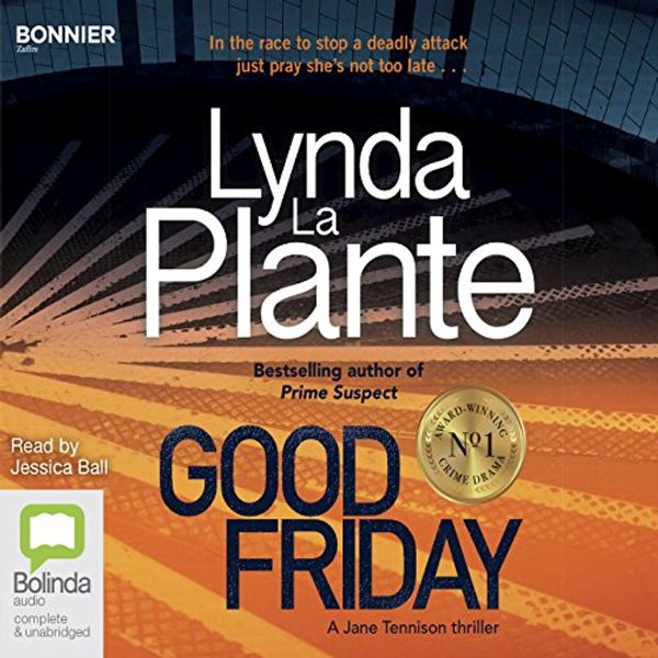 Cover Art for B074HF1TWH, Good Friday: Jane Tennison, Book 3 by Lynda La Plante