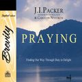 Cover Art for B00NPBI3D2, Praying: Finding Our Way Through Duty to Delight by J. I. Packer
