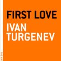 Cover Art for 9781612192406, First Love by Ivan Turgenev