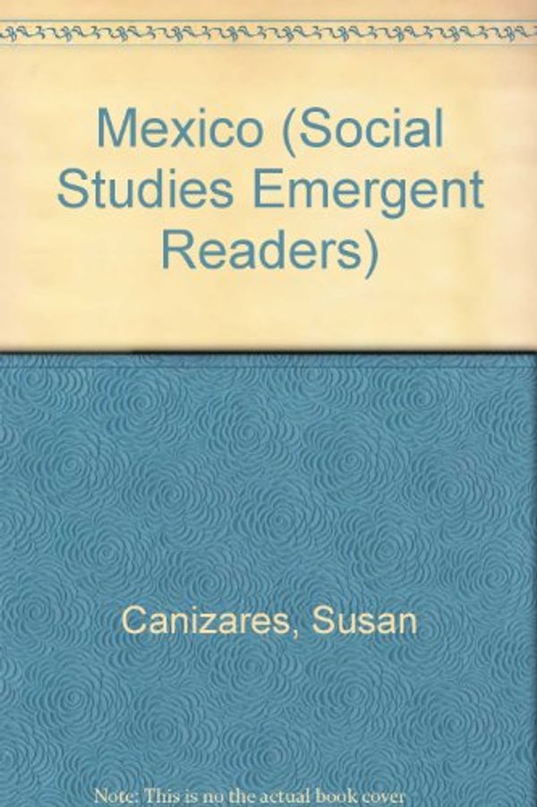 Cover Art for 9780439045704, Mexico (Social Studies Emergent Readers) by Susan Canizares, Pamela Chanko