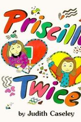 Cover Art for 9780688133061, Priscilla Twice by Judith Caseley