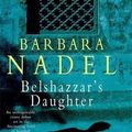 Cover Art for 9780747223436, Belshazzar's Daughter by Barbara Nadel