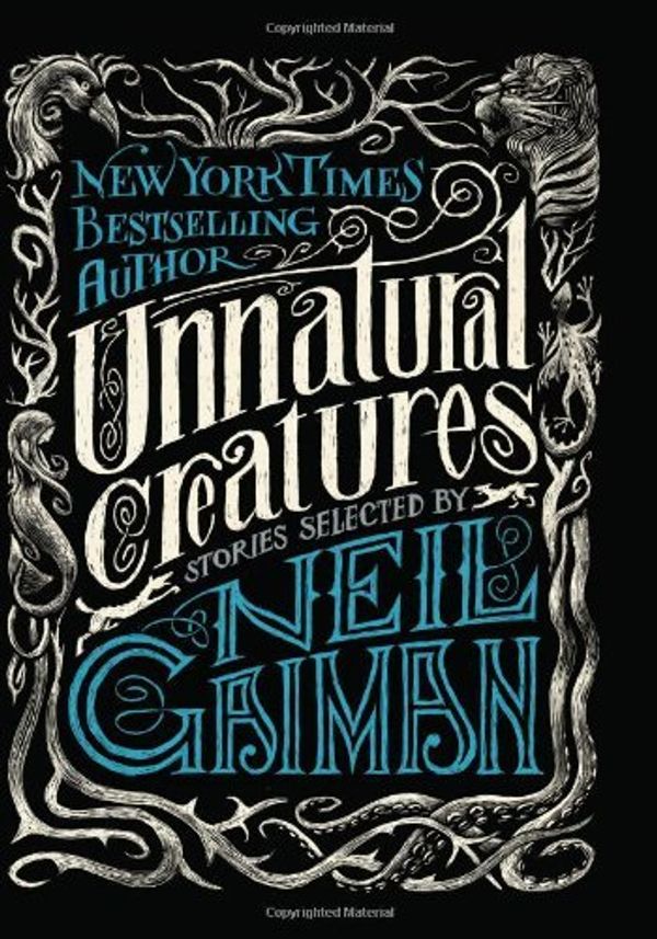Cover Art for 8601410493929, By Neil Gaiman Unnatural Creatures: Stories Selected by Neil Gaiman [Paperback] by Neil Gaiman