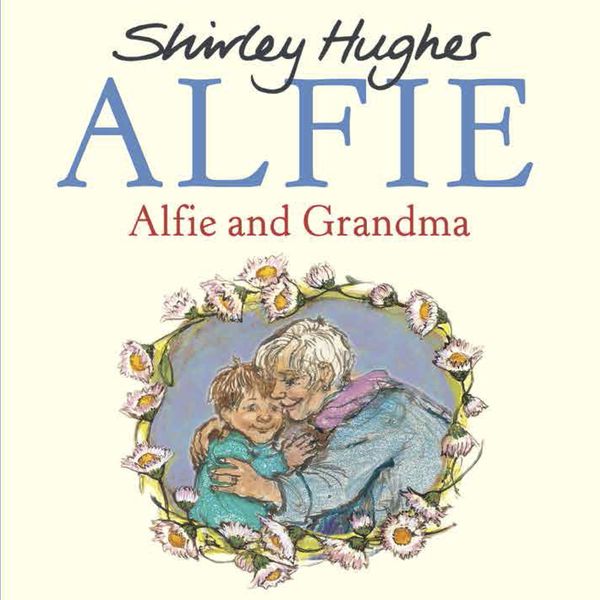 Cover Art for 9781782955153, Alfie & Grandma by Shirley Hughes