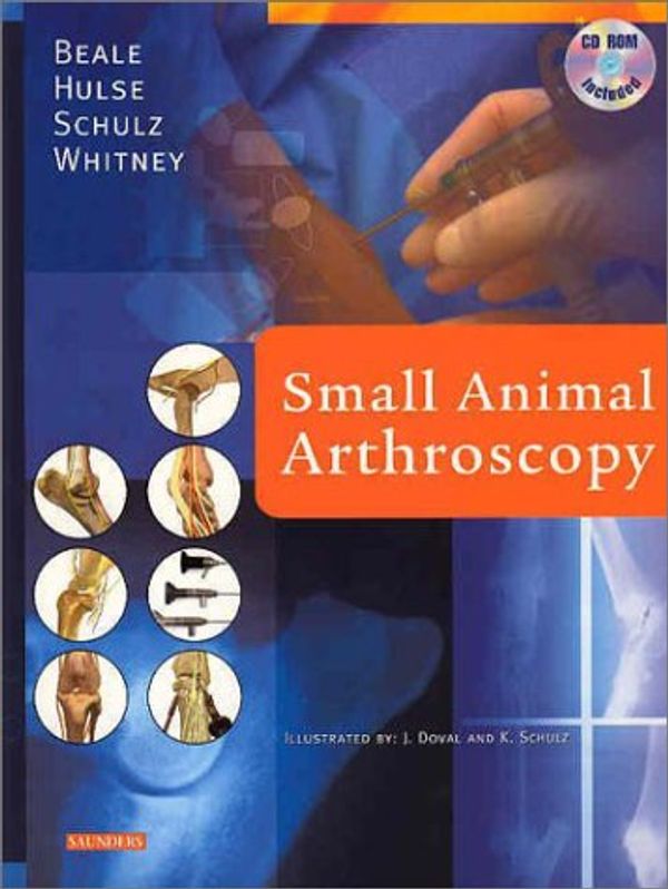 Cover Art for 9780721689692, Small Animal Arthroscopy by Brian S. Beale, Donald A. Hulse, Kurt Schulz, Wayne O. Whitney