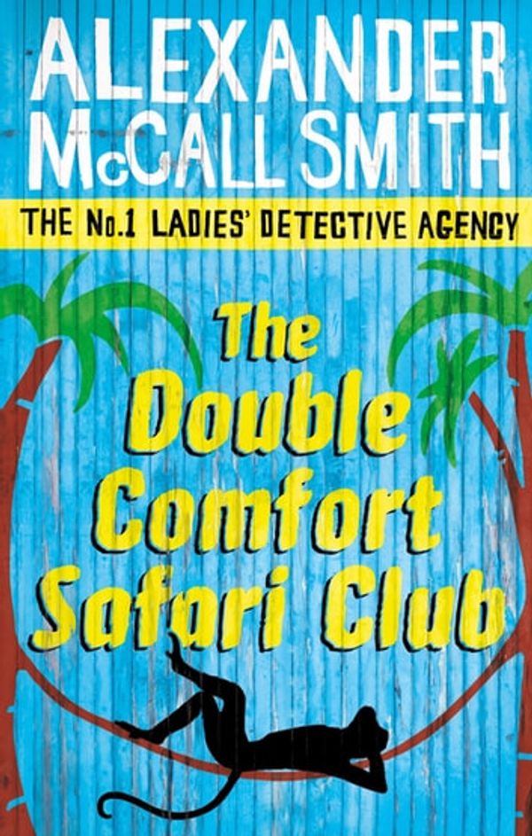 Cover Art for 9780748111107, The Double Comfort Safari Club by Alexander McCall Smith