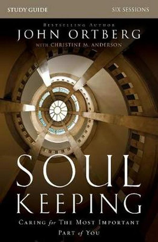 Cover Art for 9780310691273, Soul Keeping Study Guide by John Ortberg