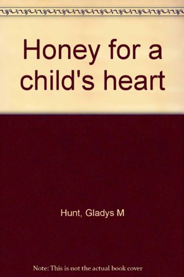 Cover Art for 9780310263807, Honey for a child's heart by Gladys M Hunt