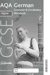 Cover Art for 9781408516799, AQA GCSE German Higher Grammar and Vocabulary Workbook by J. Michael Spencer