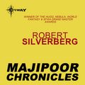 Cover Art for 9780575106543, Majipoor Chronicles by Robert Silverberg