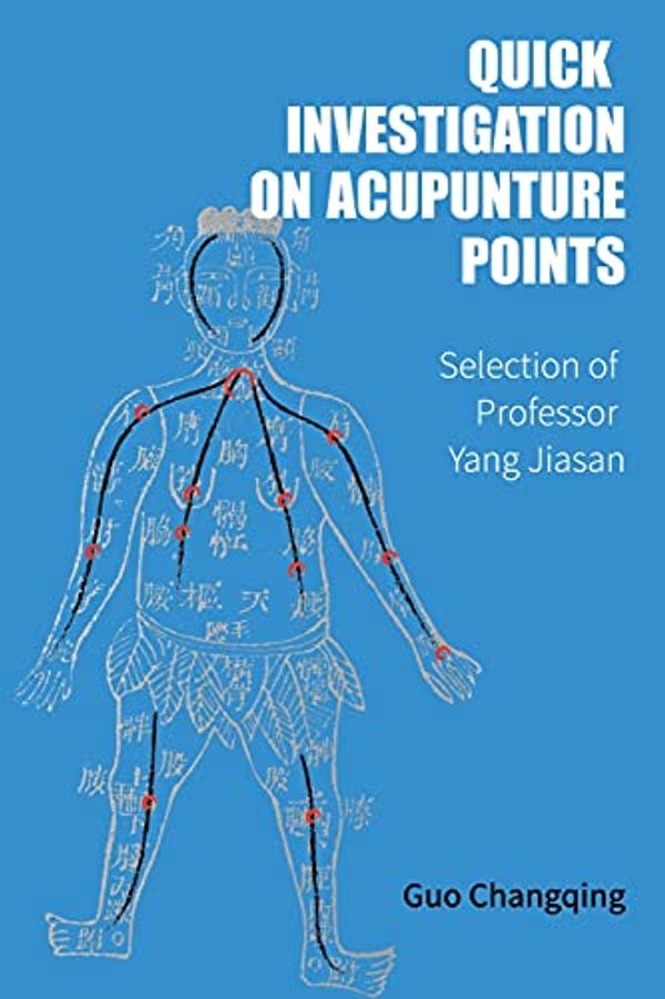 Cover Art for 9780648921615, Quick Investigation On Acupuncture Points by Jiasan Yang