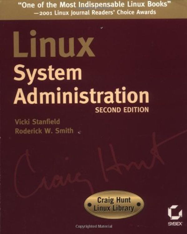 Cover Art for 0025211441381, Linux System Administration, Second Edition (Craig Hunt Linux Library) by Vicki Stanfield; Roderick W. Smith