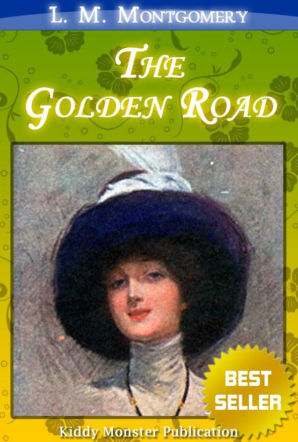 Cover Art for 9789879990292, The Golden Road By L. M. Montgomery - With Summary and Free Audio Book Link by L. M. Montgomery