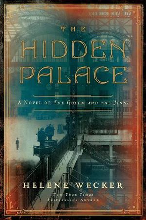 Cover Art for 9780062468727, The Hidden Palace by Helene Wecker