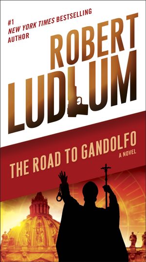 Cover Art for 9780345539151, The Road to Gandolfo by Robert Ludlum