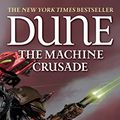 Cover Art for 9780765340788, Dune: The Machine Crusade by Herbert Brian & Anderson Kevin J