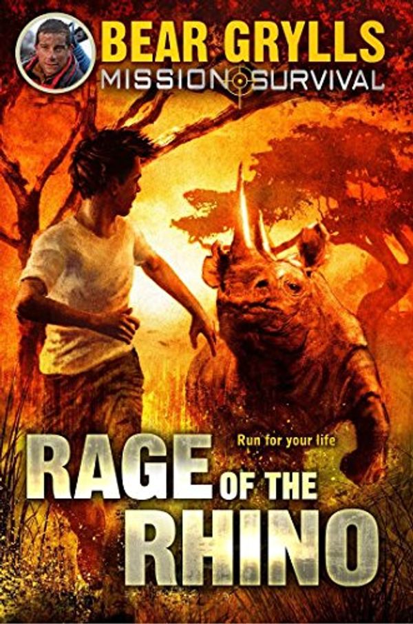 Cover Art for 9781782955979, Bear Grylls Mission Survival 7 - Rage of the Rhino by Bear Grylls
