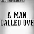 Cover Art for 9781370503995, A Man Called Ove: A Novel by Fredrik Backman Conversation Starters by Daily Books