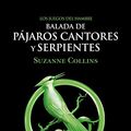 Cover Art for 9788427220287, Balada de pajaros cantores y serpientes/ The Ballad of Songbirds and Snakes (Spanish Edition) by Suzanne Collins