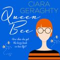 Cover Art for 9780008496494, Queen Bee by Ciara Geraghty