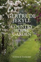 Cover Art for 9781845136246, Gertrude Jekyll and the Country House Garden by Judith Tankard