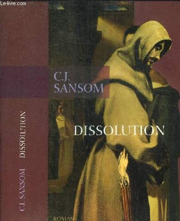 Cover Art for 9782744176333, Dissolution by C. J. Sansom