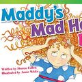 Cover Art for 9781480711297, Maddy's Mad Hair Day (Library Bound) by Sharon Callen