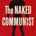 Cover Art for 9780934364591, The Naked Communist by W. Cleon Skousen