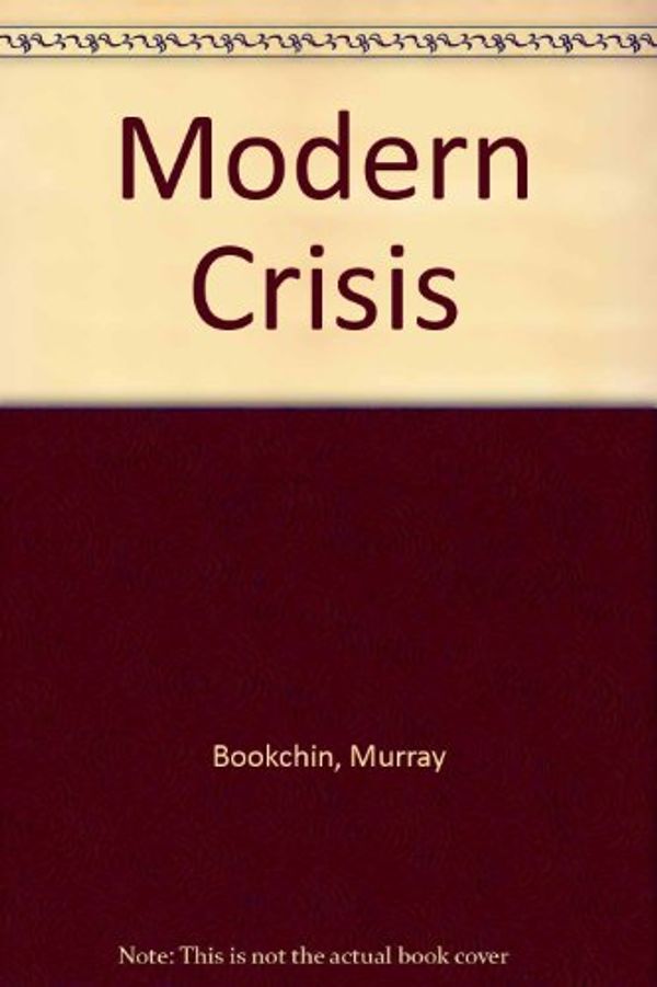 Cover Art for 9780865710832, Modern Crisis by Murray Bookchin