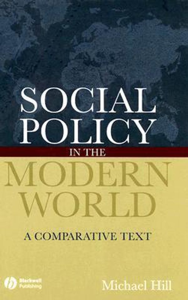 Cover Art for 9781405127233, Social Policy in the Modern World by Michael Hill