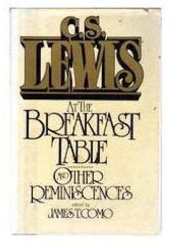 Cover Art for 9780025706200, C. S. Lewis at the Breakfast Table, and Other Reminiscences by C. S. Lewis