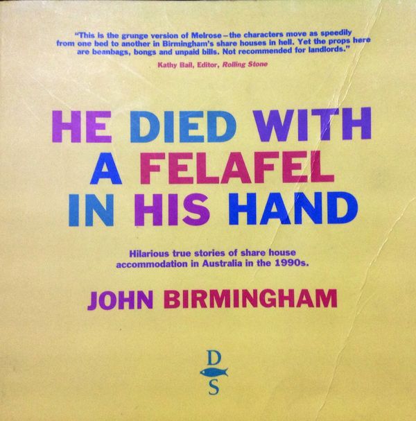 Cover Art for 9781875989034, He Died with a Felafel in His Hand by John Birmingham
