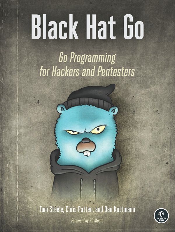 Cover Art for 9781593278656, Black Hat Go: Go Programming for Hackers and Pentesters by Tom Steele