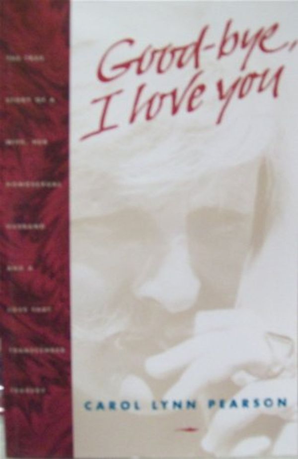 Cover Art for 9781882723041, Good-Bye, I Love You by Carol Lynn Pearson